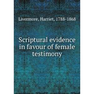  Scriptural evidence in favour of female testimony: Harriet 