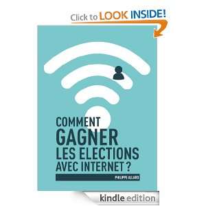 Comment gagner les élections avec Internet ? (French Edition 