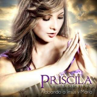  Dios Te Salve Maria Priscila y sus Balas de Plata
