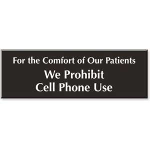  For The Comfort Of Our Patients, We Prohibit Cell Phone 