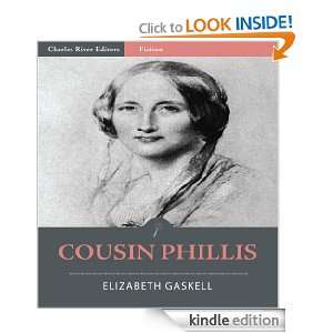Cousin Phillis (Illustrated) Elizabeth Gaskell, Charles River Editors 