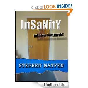 Insanity (with Love from Russia) Stephen Matfen  Kindle 
