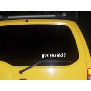  got suzuki? Funny decal sticker Brand New!: Everything 