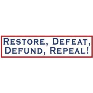  Restore, Defeat, Defund, Repeal Bumper Sticker 