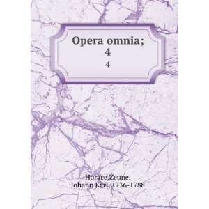    Opera omnia;. 4 Zeune, Johann Karl, 1736 1788 Horace Books
