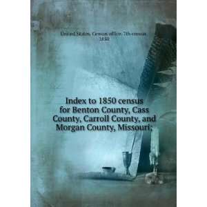   , Missouri;: 1850 United States. Census office. 7th census: Books