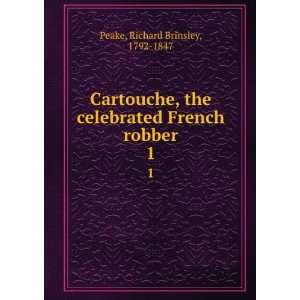 Cartouche, the celebrated French robber. 1 Richard Brinsley, 1792 