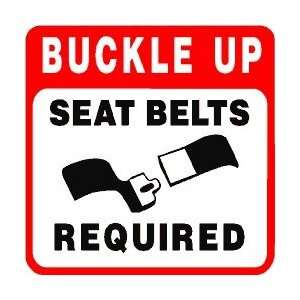  BUCKLE UP, SEAT BELTS REQUIRED new sign