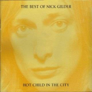 Best of Nick Gilder Hot Child in the City Audio CD ~ Nick Gilder