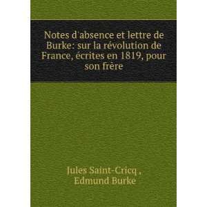   en 1819, pour son frÃ¨re Edmund Burke Jules Saint Cricq  Books