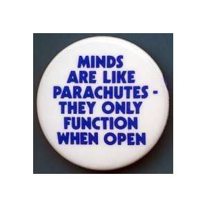  Minds Are Like Parachutes button 