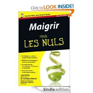 Maigrir Pour les Nuls (French Edition): Jane KIRBY, Damien GALTIER, Dr 