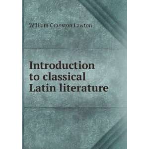  to classical Latin literature William Cranston Lawton Books