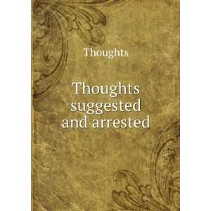  Thoughts suggested and arrested Thoughts Books