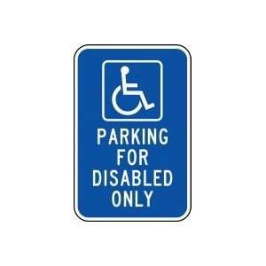  PARKING FOR DISABLED ONLY (W/GRAPHIC) Sign 18 x 12 .080 