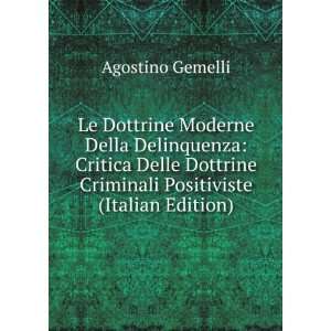   Criminali Positiviste (Italian Edition) Agostino Gemelli Books