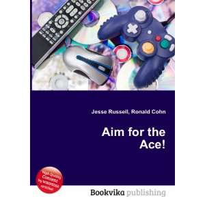  Aim for the Ace!: Ronald Cohn Jesse Russell: Books