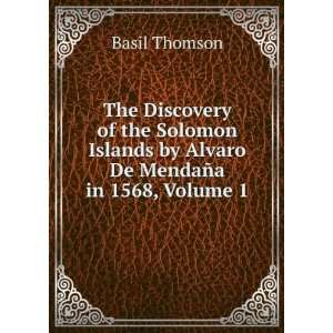   by Alvaro De MendaÃ±a in 1568, Volume 1 Basil Thomson Books