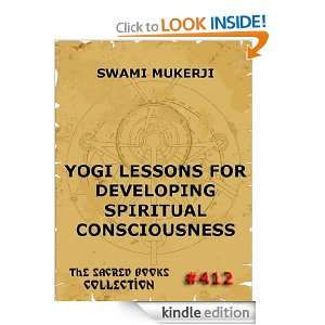 Yoga Lessons For Developing Spiritual Consciousness (The Sacred Books 