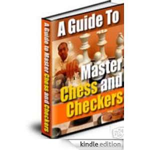 Guide to MASTER CHESS and CHECKERS: eBook Ventures:  Kindle 