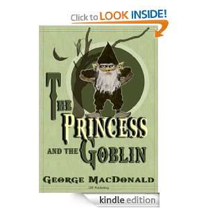 The Princess and the Goblin (Annotated): George MacDonald, Pierre 