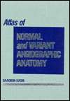 Atlas of Normal and Variant Angiographic Anatomy, (072162894X 