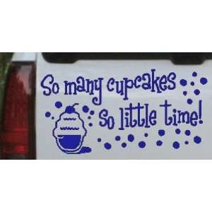 So Many Cupcakes So Little Time Funny Car Window Wall Laptop Decal 