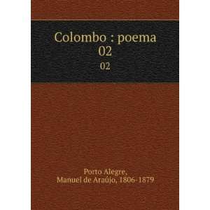    poema. 02 Manuel de AraÃºjo, 1806 1879 Porto Alegre Books