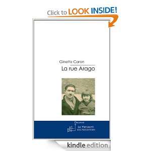 La rue Arago (TEMOIGNAGES DE) (French Edition) Ginette Caron  