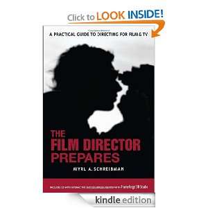 The Film Director Prepares A Practical Guide to Directing for Film 
