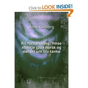    Ymse stykkje (paa norsk og dansk) um tru tanke Arne Garborg Books