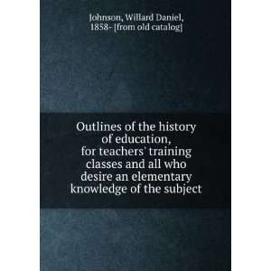  Outlines of the history of education, for teachers training 
