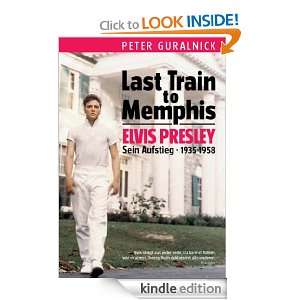 Last Train to Memphis (German Edition): Peter Guralnick:  