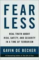 Fear Less Real Truth About Gavin de Becker