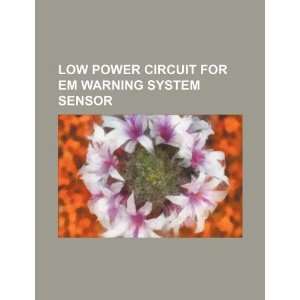  Low power circuit for EM warning system sensor 