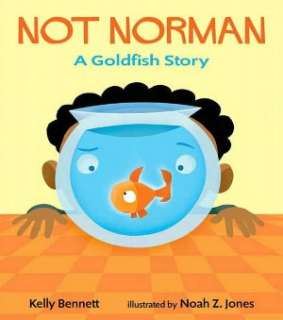Not Norman A Goldfish Story Kelly Bennett