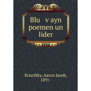  Blu vÌ£ayn poemen un lider Aaron Jacob, 1891  Krisofsky Books