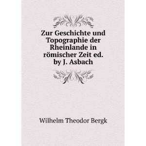   in rÃ¶mischer Zeit ed. by J. Asbach. Wilhelm Theodor Bergk Books