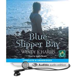  Blue Slipper Bay (Audible Audio Edition) Wendy K Harris 
