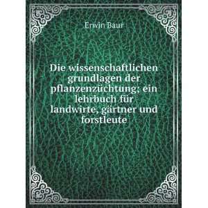   , gÃ¤rtner und forstleute (9785874757434) Erwin Baur Books