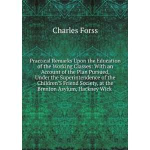   Society, at the Brenton Asylum, Hackney Wick .: Charles Forss: Books