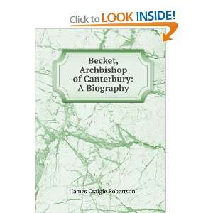  Becket, Archbishop of Canterbury A Biography James 