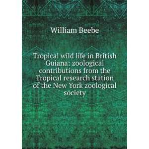  station of the New York zoological society: William Beebe: Books