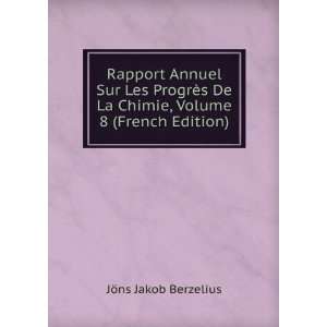   La Chimie, Volume 8 (French Edition) JÃ¶ns Jakob Berzelius Books