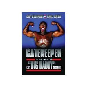   The Fighting Life of Gary Big Daddy Goodridge Book: Everything Else