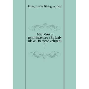  Lady Blake . In three volumes. 1 Louise Pilkington, lady Blake Books