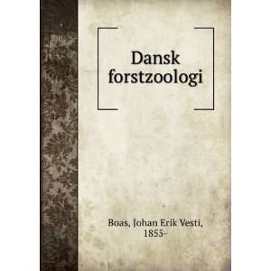  Dansk forstzoologi Johan Erik Vesti, 1855  Boas Books
