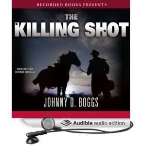   Shot (Audible Audio Edition) Johnny D. Boggs, George Guidall Books