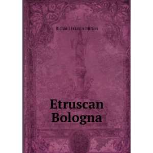  Etruscan Bologna Richard Francis Burton Books