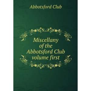   Miscellany of the Abbotsford Club volume first Abbotsford Club Books